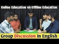 Online Classes Vs Offline Classes Group Discussion In English English Learning Practice