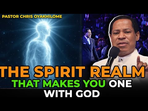 COMPLETE STUDY ON THE REALM OF THE SPIRIT PART 4 BY PASTOR CHRIS OYAHILOME