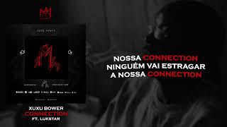 Download lagu Xuxu Bower- Connection (Ft Lukstar Vibes) mp3 Download lagu Xuxu Bower- Connection (Ft Lukstar Vibes) mp3