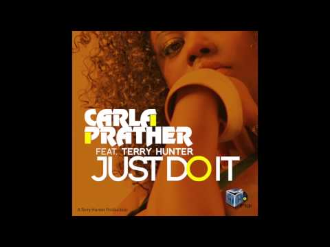 Carla Prather Feat. Terry Hunter "Just Do It" T's Box Rec.