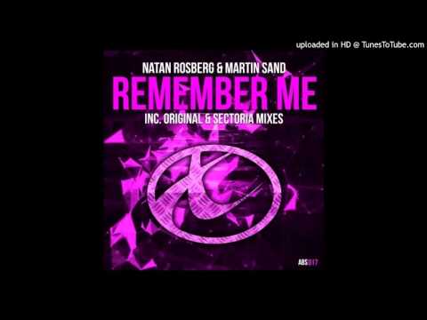 Natan Rosberg & Martin Sand - Remember Me (Sectoria Remix)