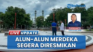 Alun-Alun Merdeka Kota Malang Siap Diresmikan Akhir Januari 2026, Begini Kondisi Terbarunya