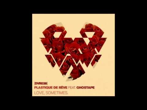 Plastique De Reve Feat  Ghostape - Love, Sometimes (Zaraudi Guitar mix)