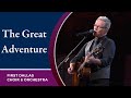 “The Great Adventure” with Steven Curtis Chapman and First Dallas Worship | October 24, 2021