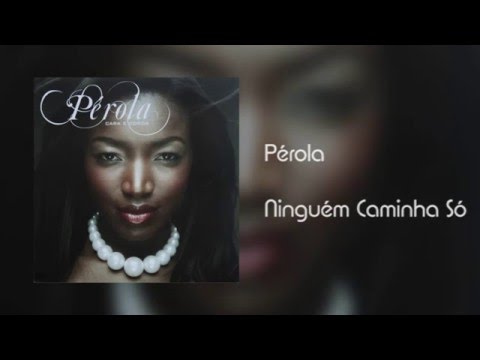 Pérola - Ninguém Caminha Só [Áudio]