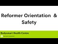 Bodysmart Reformer Orientation And Safety
