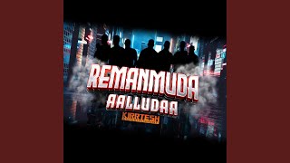 Download lagu Remanmuda Aalludaa mp3 Download lagu Remanmuda Aalludaa mp3