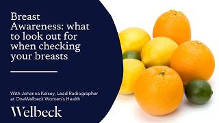 Breast Awareness with OneWelbeck - How to Check Your Breasts and What To Look Out For