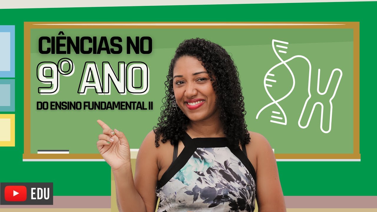 Ciências no 9º ano, quais conteúdos