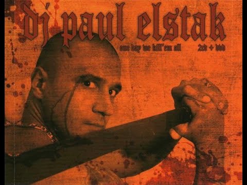 DJ PAUL ELSTAK [FULL ALBUM 139:03 MIN] 2004 HD HQ  "ONE DAY WE KILL´ EM ALL" CD1+CD2+TRACKLIST