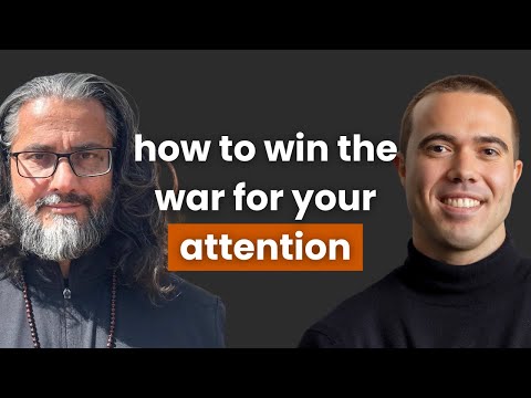 How to Win the War for Your Attention
