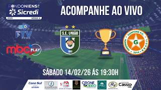 CAMPEONATO RONDONIENSE 2026 - UNIÃO CACOALENSE X GUAPORÉ - 14/02/2026