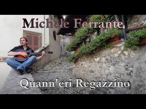 Michele Ferrante - Quann'eri Regazzino