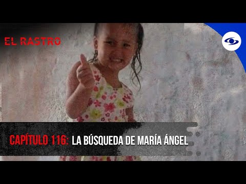 La búsqueda de la pequeña María Ángel y la cruel obsesión que terminó en tragedia - El Rastro