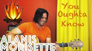 You Oughta Know How To Play You Oughta Know by Alanis Morisette - Campfire Edition!