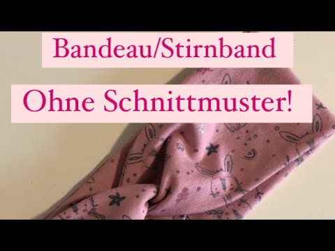 DIY Bandeau/Stirnband ohne Schnittmuster für Kinder / Anfänger geeignet