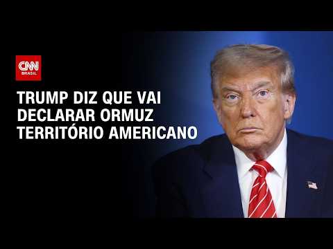 Trump diz que EUA vão declarar Estreito de Ormuz como território americano | CNN 360º