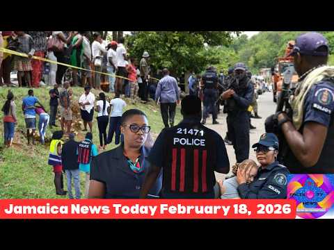 Jamaica News Today, February 18, 2026
