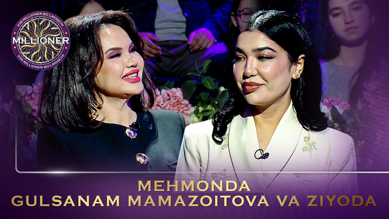 Kim Millioner Bo‘lmoqchi? - MEHMONDA GULSANAM MAMAZOITOVA VA ZIYODA