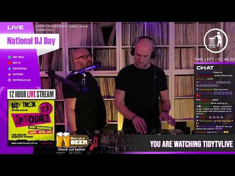 National DJ Day - Tidy 12 Hour Live Stream - Set 8 The Tidy Boys