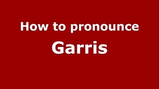 How to pronounce Garris