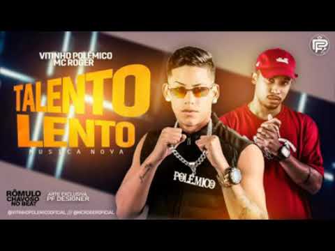 VITINHO POLÊMICO e MC ROGER - TALENTO LENTO ( REMIX BREGA FUNK )