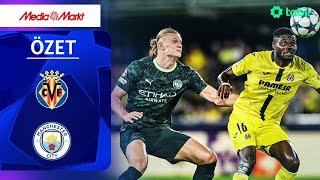 Şampiyonlar Ligi 3. Hafta | Villarreal - Manchester City (Özet)