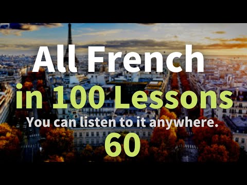 All French in 100 Lessons. Learn French. Most important French phrases and words. Lesson 60
