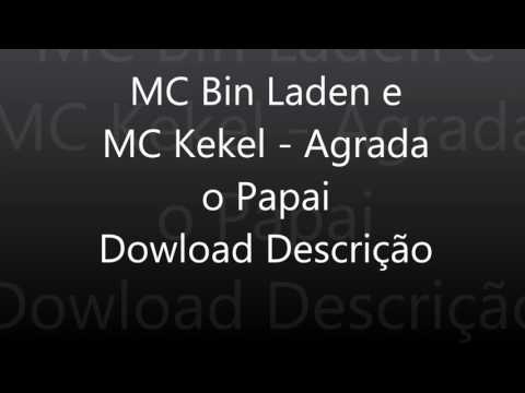 DOWNLOAD  MC Bin Laden e MC Kekel Agrada o Papai