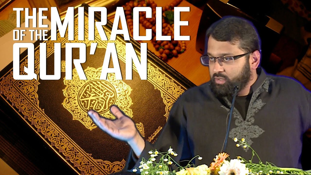The Qur'an: The Eternal Living Miracle of God ~ Dr. Yasir Qadhi