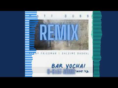 Matt Dubb x Benny Friedman x Shloime Daskal Bar Yochai (G-stat REMIX)