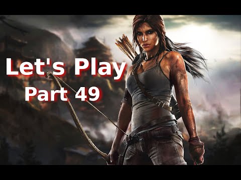 Let's Play - Tomb Raider - Pt 49