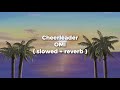 OMI Cheerleader Slowed Reverb
