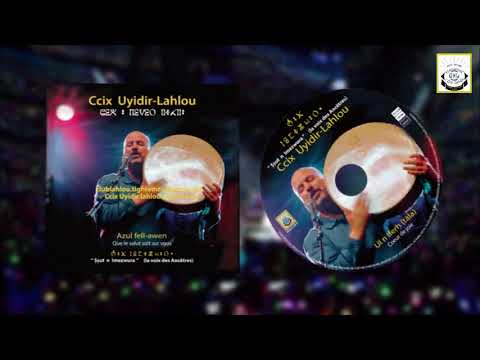 Ccix Uyidir Lahlou : 3 - Uyidir  " L' aïeul " ( acewwiq ). Nouvel Album : Partie 1