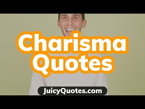 Top 15 Charisma Quotes and Sayings 2020 - (That You Will Like)