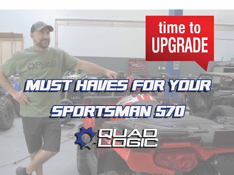 Must have upgrades for your Sportsman 570