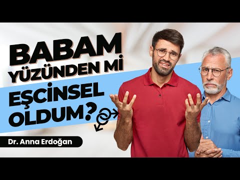 Babam Yüzünden Mi Eşcinsel Oldum?