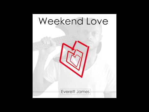 Everett James - Weekend Love (Hanging On)