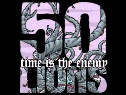 50 Lions - Time is the Enemy