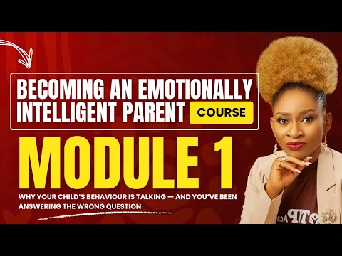 The Becominging An Emotionally Intelligent Parent Course - Module 1