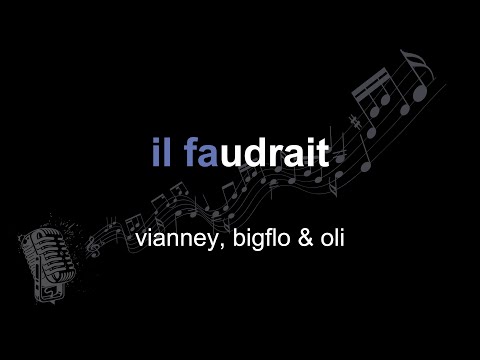 vianney, bigflo & oli | il faudrait | lyrics | paroles | letra |