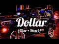Dollar [ Slowed + Reverb ] Sidhu moosewala @LO-FIMusic0304