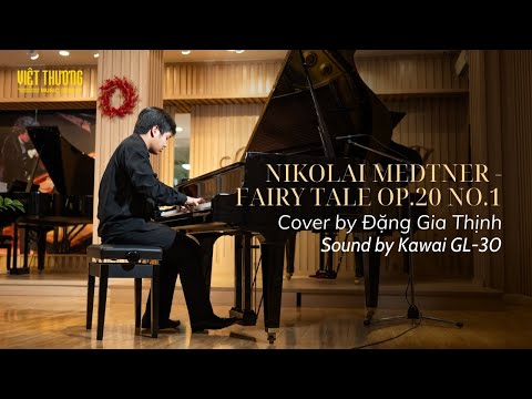 Nikolai Medtner Fairy Tale - Đặng Gia Thịnh - Kawai GL-30