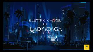 Lady Gaga - Electric Chapel / 432Hz