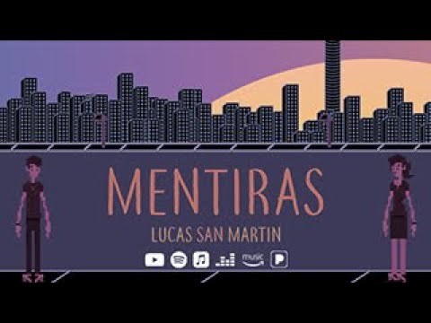 Lucas San Martin - Mentiras (Official Lyric Video)