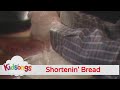 Kidsongs Shortenin Bread