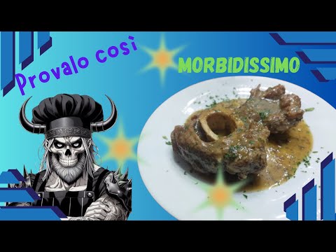 ossobuco, provalo cosi, morbido e gustoso.