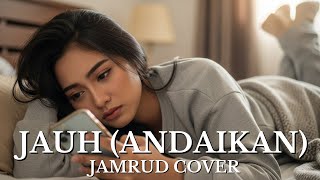Download lagu Jauh (Andaikan) – Jamrud | Cover mp3