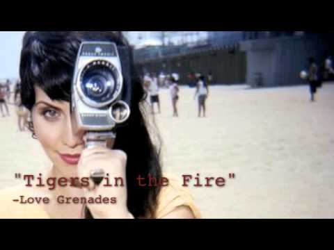 Love Grenades - "Tigers in the Fire"