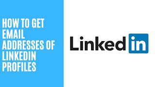 How To Get Email Addresses of LinkedIn Profiles